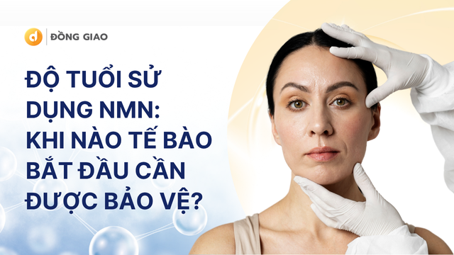 Độ tuổi sử dụng NMN_ Khi nào tế bào bắt đầu cần được bảo vệ